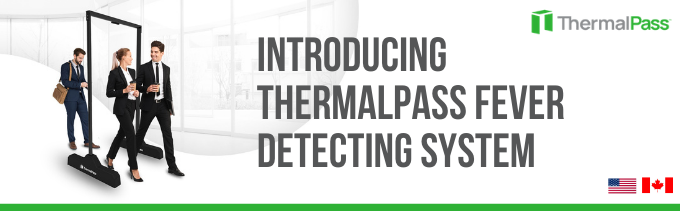 Introducing ThermalPass Fever Detecting System